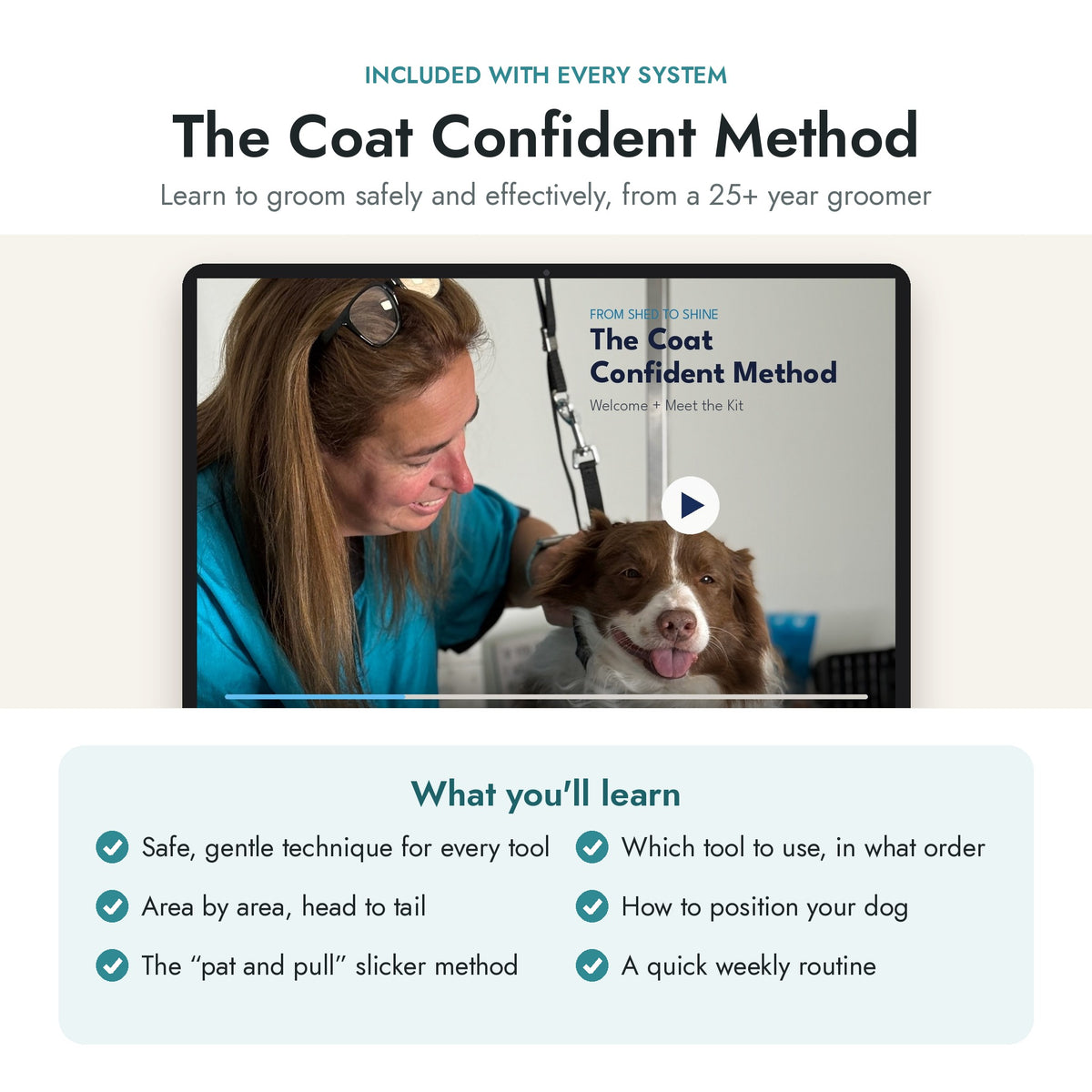 The Coat Confident Method video course included with the For Fur Sake Deshedding System, teaching safe, gentle at-home grooming